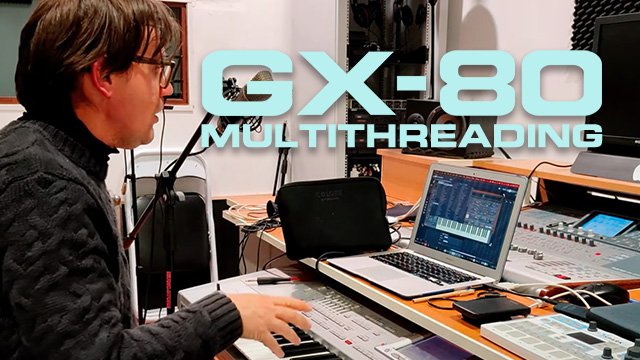 GX-80 Multithreading Demonstration by Andrew Dugros