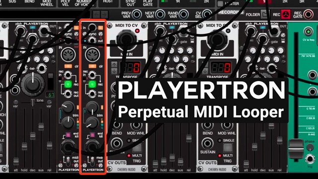 Playertron's Perpetual MIDI Looper for Voltage Modular