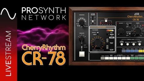 Cherry Audio and CR-78 on Pro Synth Network LIVE!